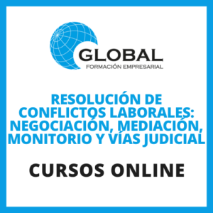 Resolución de conflictos laborales: Negociación, mediación, monitorio y vías judicial